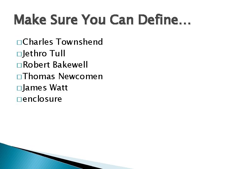 Make Sure You Can Define… � Charles Townshend � Jethro Tull � Robert Bakewell