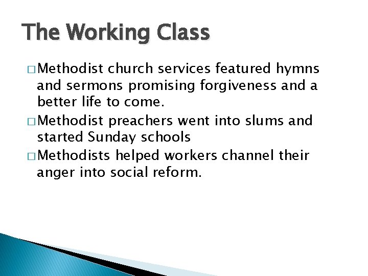The Working Class � Methodist church services featured hymns and sermons promising forgiveness and