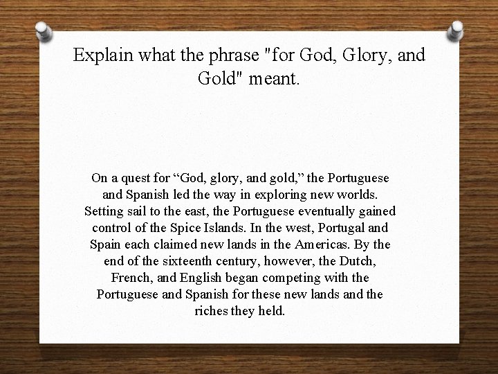 Explain what the phrase "for God, Glory, and Gold" meant. On a quest for