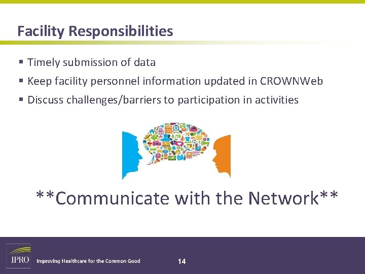 Facility Responsibilities § Timely submission of data § Keep facility personnel information updated in