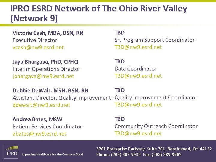 IPRO ESRD Network of The Ohio River Valley (Network 9) Victoria Cash, MBA, BSN,