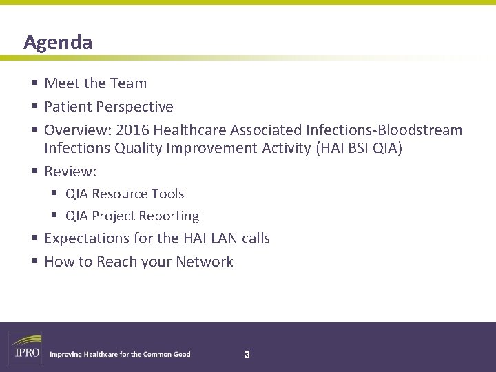 Agenda § Meet the Team § Patient Perspective § Overview: 2016 Healthcare Associated Infections‐Bloodstream