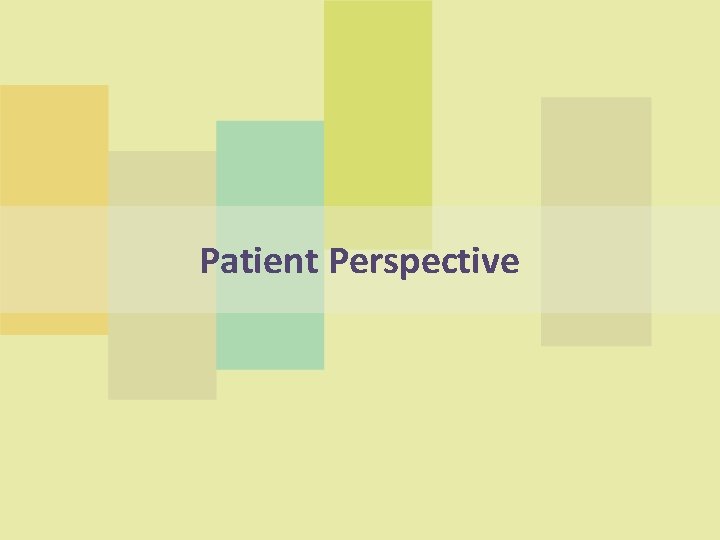 Patient Perspective 