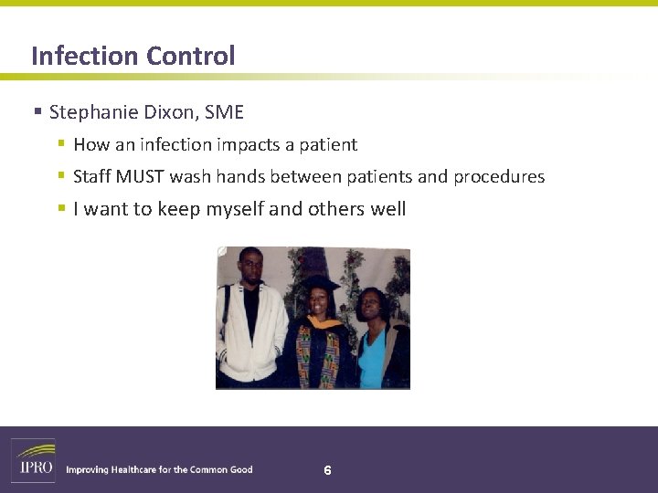 Infection Control § Stephanie Dixon, SME § How an infection impacts a patient §
