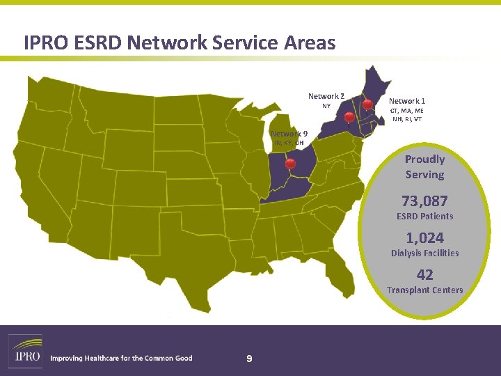 IPRO ESRD Network Service Areas Network 2 NY Network 1 CT, MA, ME NH,