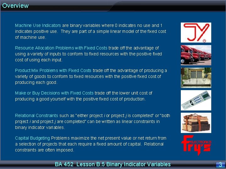 Overview Machine Use Indicators are binary variables where 0 indicates no use and 1