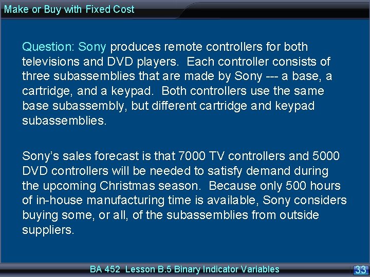Make or Buy with Fixed Cost Question: Sony produces remote controllers for both televisions