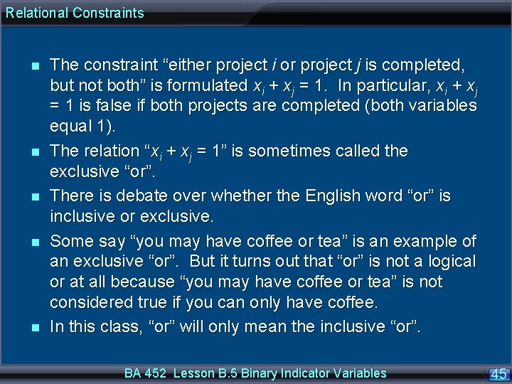 Relational Constraints n n n The constraint “either project i or project j is