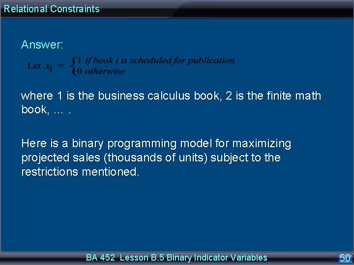 Relational Constraints Answer: where 1 is the business calculus book, 2 is the finite