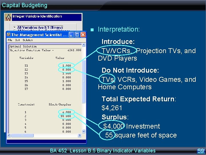 Capital Budgeting n Interpretation: Introduce: TV/VCRs, Projection TVs, and DVD Players Do Not Introduce: