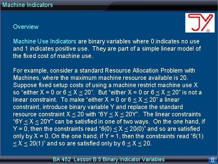 Machine Indicators Overview Machine Use Indicators are binary variables where 0 indicates no use