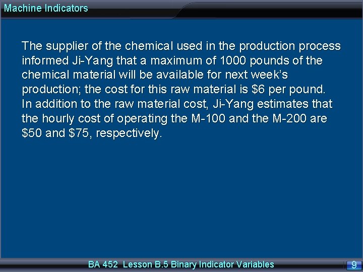 Machine Indicators The supplier of the chemical used in the production process informed Ji-Yang