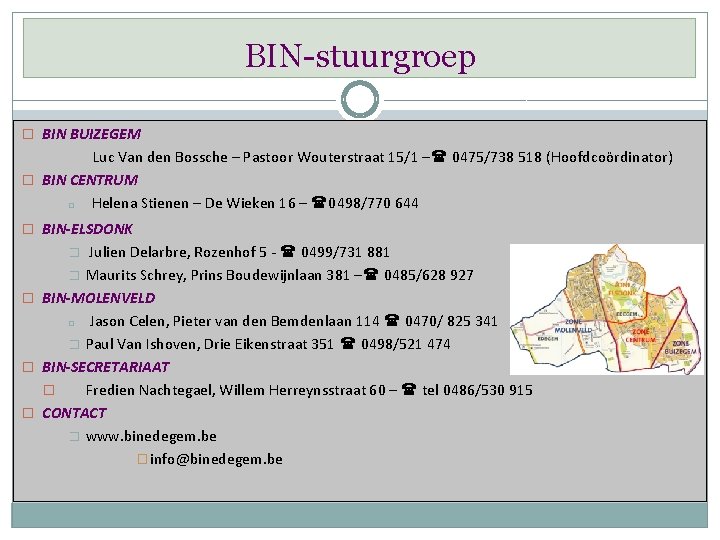 BIN-stuurgroep � BIN BUIZEGEM Luc Van den Bossche – Pastoor Wouterstraat 15/1 –( 0475/738