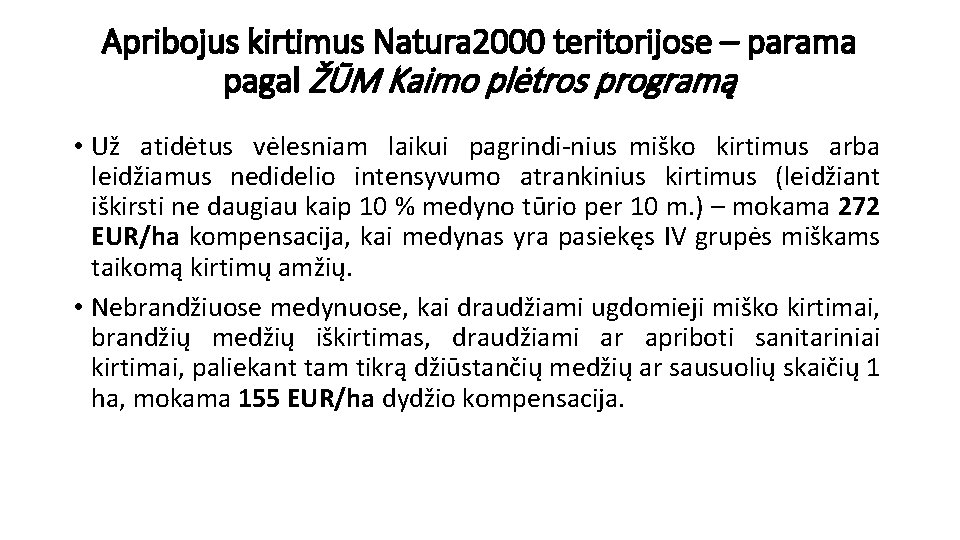 Apribojus kirtimus Natura 2000 teritorijose – parama pagal ŽŪM Kaimo plėtros programą • Už