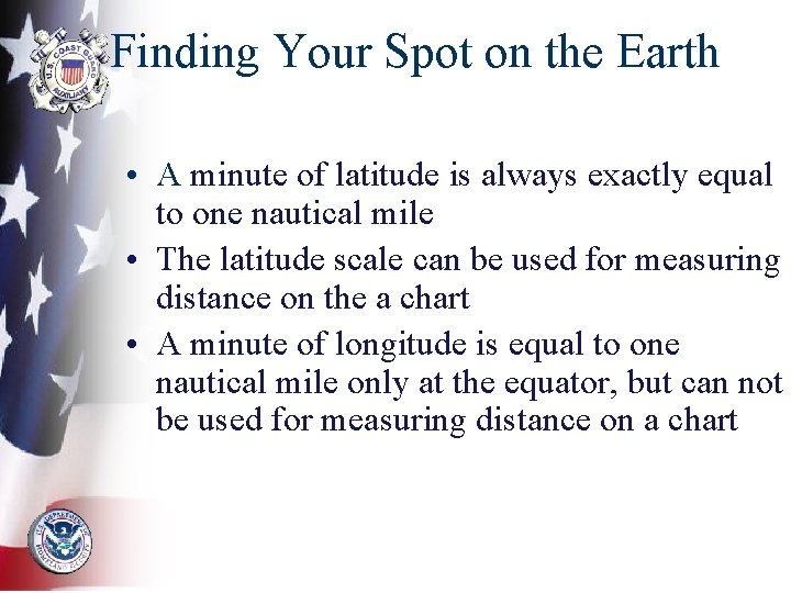 Finding Your Spot on the Earth • A minute of latitude is always exactly