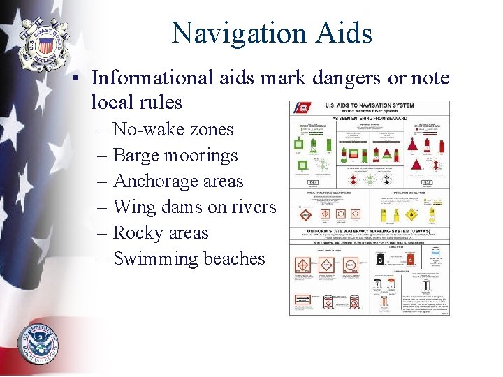 Navigation Aids • Informational aids mark dangers or note local rules – No-wake zones