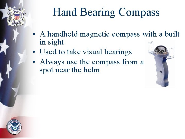 Hand Bearing Compass • A handheld magnetic compass with a built in sight •