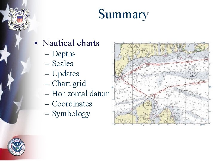 Summary • Nautical charts – Depths – Scales – Updates – Chart grid –