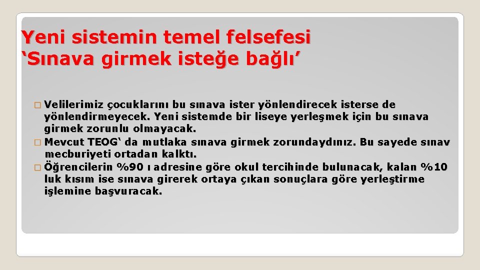 Yeni sistemin temel felsefesi ‘Sınava girmek isteğe bağlı’ � Velilerimiz çocuklarını bu sınava ister