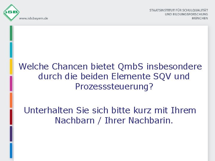 Welche Chancen bietet Qmb. S insbesondere durch die beiden Elemente SQV und Prozesssteuerung? Unterhalten