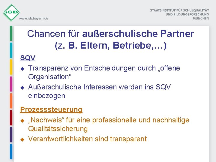 Chancen für außerschulische Partner (z. B. Eltern, Betriebe, …) SQV u Transparenz von Entscheidungen