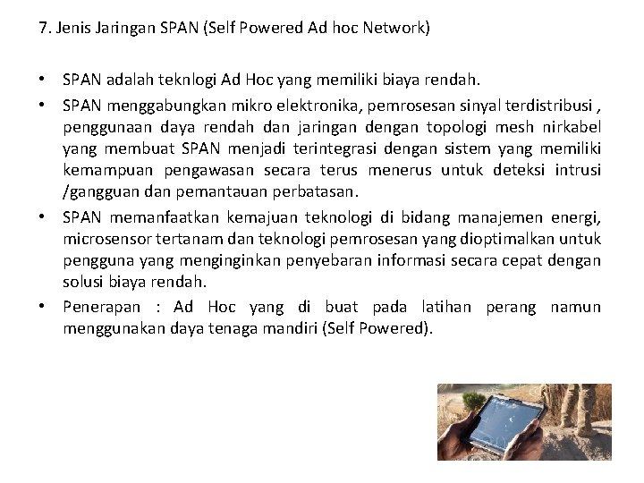 7. Jenis Jaringan SPAN (Self Powered Ad hoc Network) • SPAN adalah teknlogi Ad