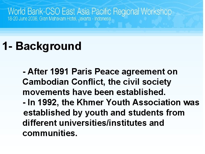 1 - Background - After 1991 Paris Peace agreement on Cambodian Conflict, the civil