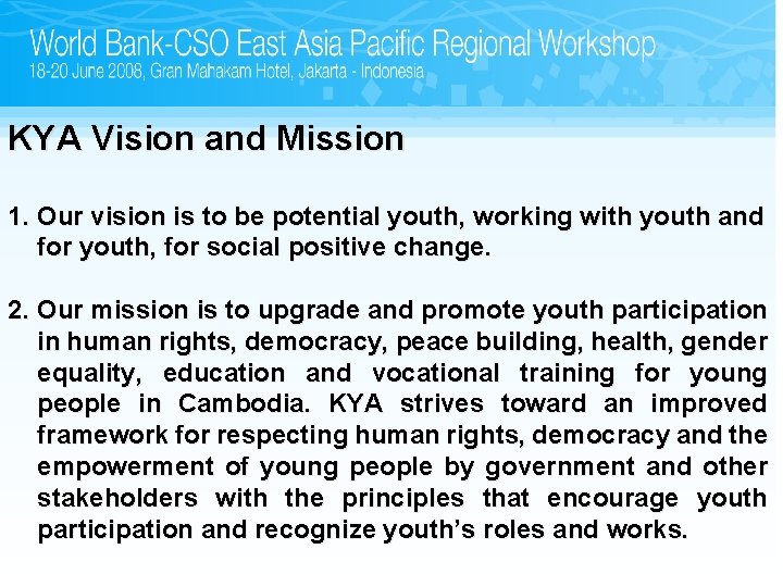 KYA Vision and Mission 1. Our vision is to be potential youth, working with