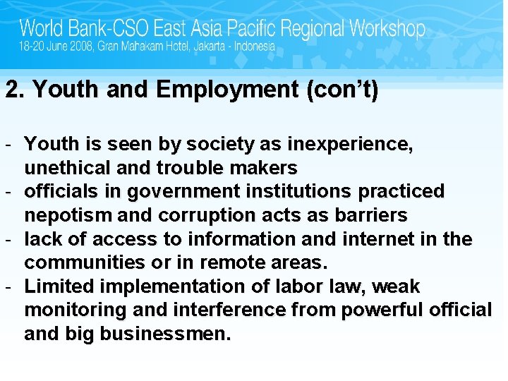 2. Youth and Employment (con’t) - Youth is seen by society as inexperience, unethical