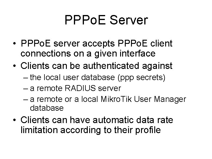 PPPo. E Server • PPPo. E server accepts PPPo. E client connections on a