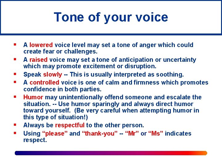 Tone of your voice § § § § A lowered voice level may set