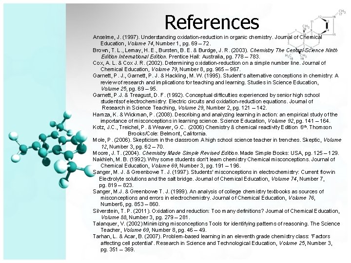 References Anselme, J. (1997). Understanding oxidation-reduction in organic chemistry. Journal of Chemical Education, Volume