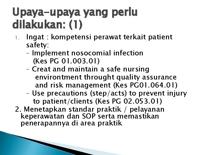 Upaya-upaya yang perlu dilakukan: (1) Ingat : kompetensi perawat terkait patient safety: – Implement