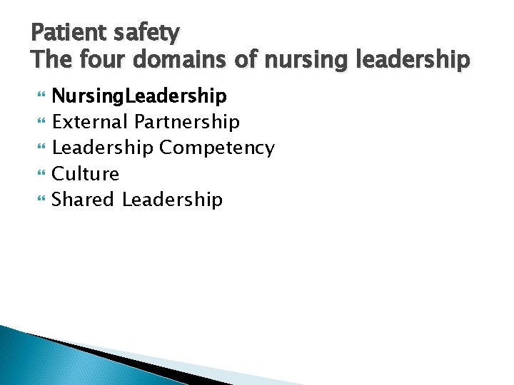 Patient safety The four domains of nursing leadership Nursing. Leadership External Partnership Leadership Competency