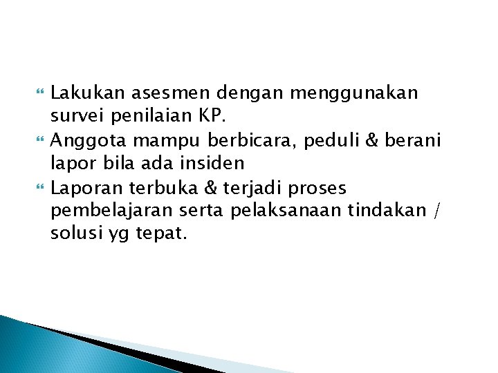  Lakukan asesmen dengan menggunakan survei penilaian KP. Anggota mampu berbicara, peduli & berani