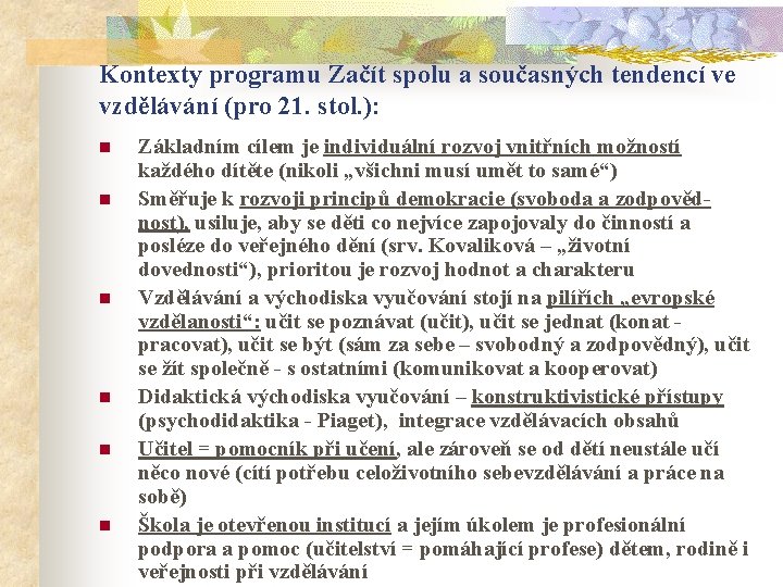 Kontexty programu Začít spolu a současných tendencí ve vzdělávání (pro 21. stol. ): n