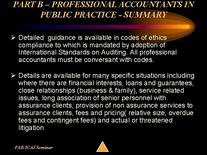 PART B – PROFESSIONAL ACCOUNTANTS IN PUBLIC PRACTICE - SUMMARY Ø Detailed guidance is