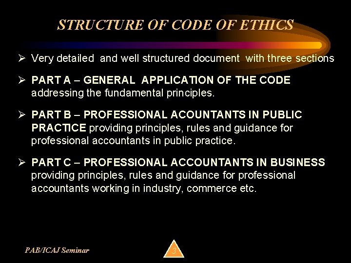 STRUCTURE OF CODE OF ETHICS Ø Very detailed and well structured document with three