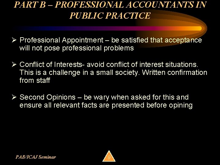 PART B – PROFESSIONAL ACCOUNTANTS IN PUBLIC PRACTICE Ø Professional Appointment – be satisfied