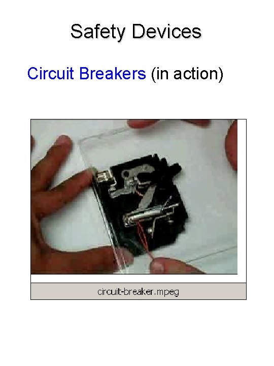 Safety Devices Circuit Breakers (in action) 