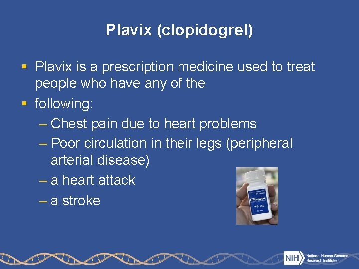 Plavix (clopidogrel) § Plavix is a prescription medicine used to treat people who have