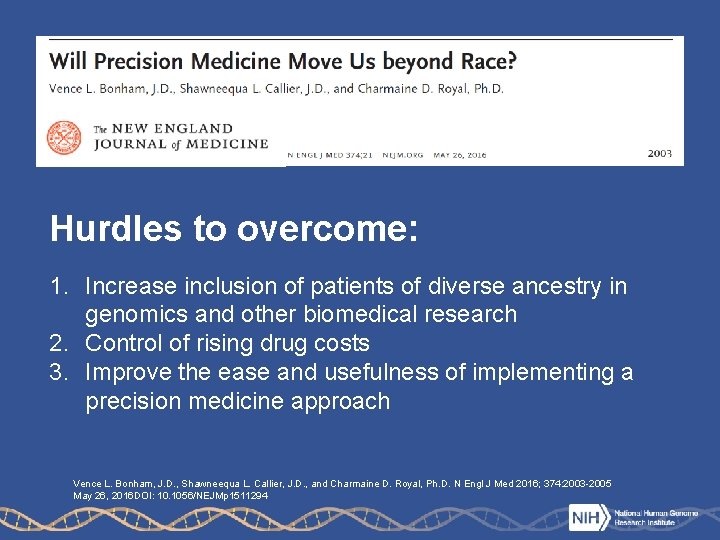 Hurdles to overcome: 1. Increase inclusion of patients of diverse ancestry in genomics and