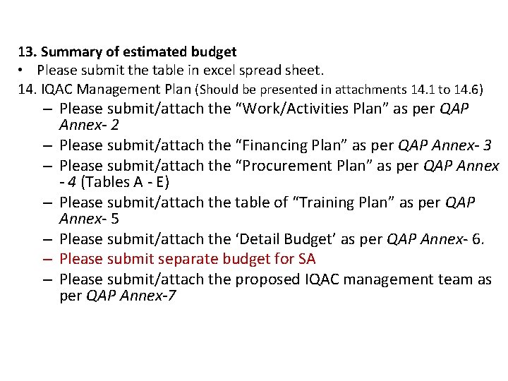 13. Summary of estimated budget • Please submit the table in excel spread sheet.