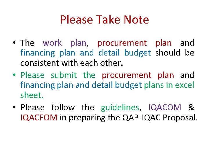 Please Take Note • The work plan, procurement plan and financing plan and detail