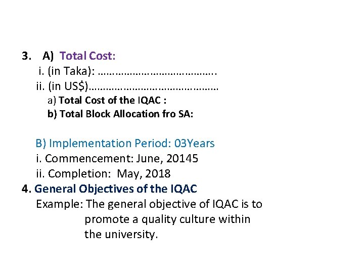 3. A) Total Cost: i. (in Taka): …………………. . ii. (in US$)…………………… a) Total