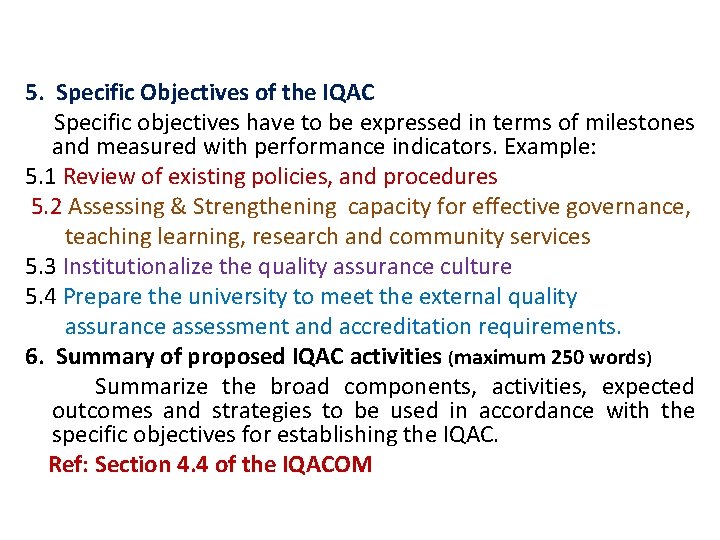 5. Specific Objectives of the IQAC Specific objectives have to be expressed in terms