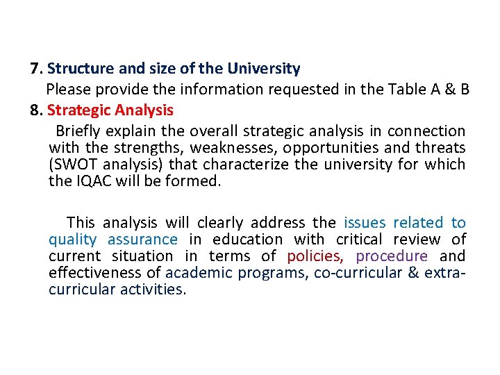 7. Structure and size of the University Please provide the information requested in the