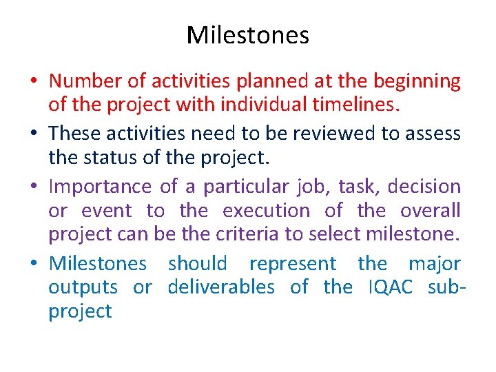 Milestones • Number of activities planned at the beginning of the project with individual