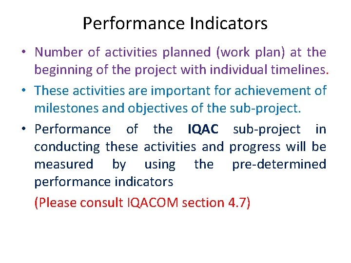 Performance Indicators • Number of activities planned (work plan) at the beginning of the