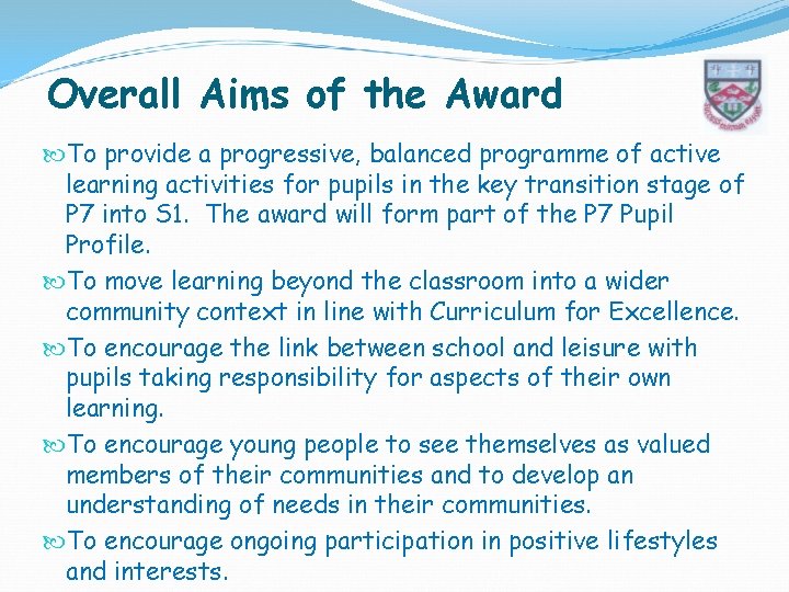 Overall Aims of the Award To provide a progressive, balanced programme of active learning